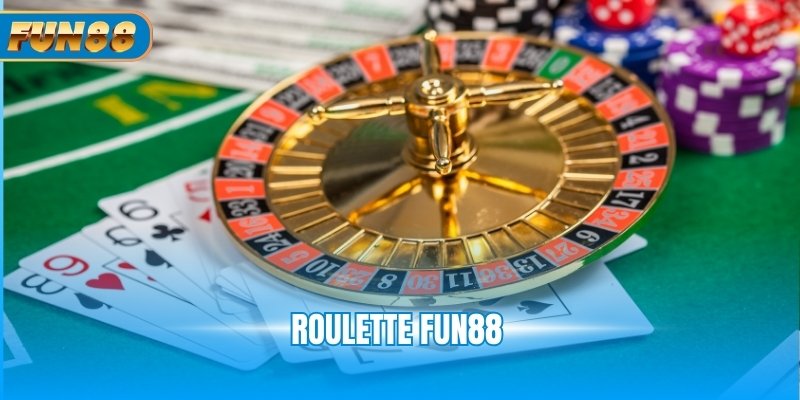 Roulette FUN88 - Luật Chơi, Cách Đặt Cược Dễ Thắng Nhất Roulette FUN88